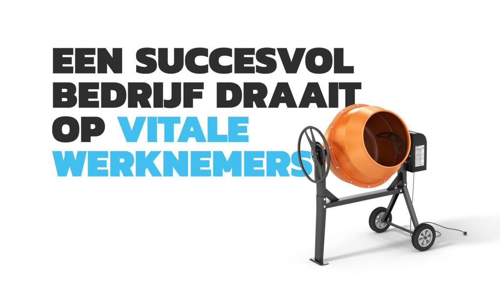 Een succesvol bedrijf draait op vitale medewerkers